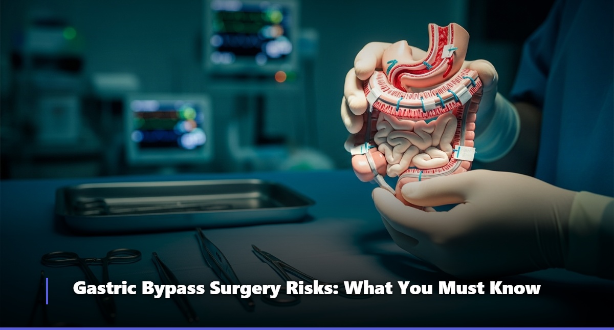 Gastric Bypass Surgery Risks: What You Must Know