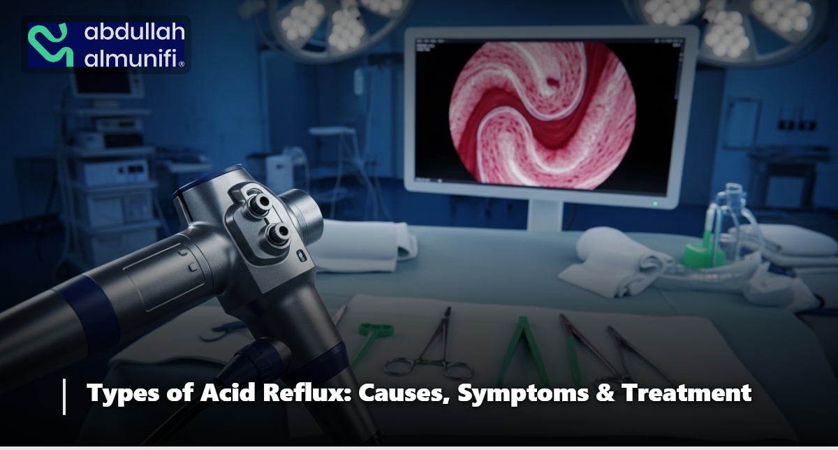 Types of Acid Reflux: Causes, Symptoms & Treatment